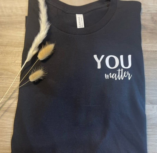 You Matter Tshirt